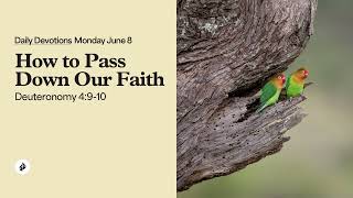 How to Pass Down Our Faith – Daily Devotional