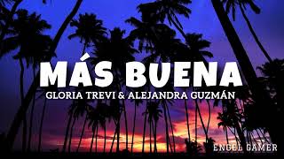 Gloria Trevi &amp; Alejandra Guzmán - Más buena (Letra)