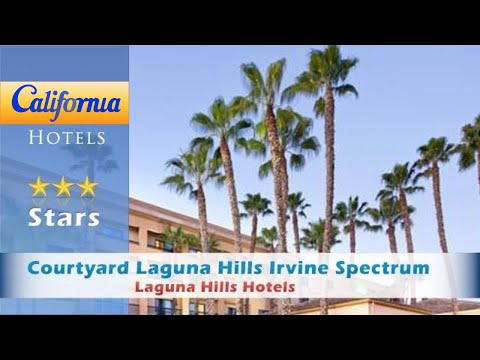 Courtyard Laguna Hills Irvine Spectrum Orange County, Laguna Hills Hotels - California