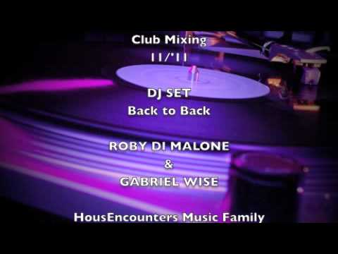 Club Mixing @ DJ SET Back to Back ROBY DI MALONE & GABRIEL WISE @ HousEncounters Music @ 11.'11 .m4v