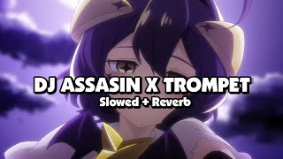 Download lagu DJ ASSASIN X TROMPET (Slowed   Reverb) 🎧 mp3