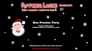 Mon Premier Party (Parole: Julien Lavoie Musique et interprétation: Guillaume et Mathieu Lavoie)