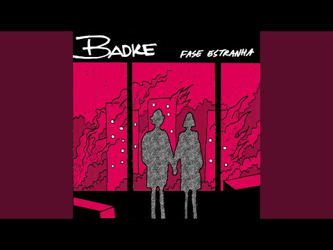 Fase Estranha Da Minha Vida - Badke