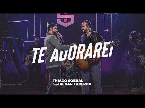 Te Adorarei - Thiago Sobral + Renan Lacerda