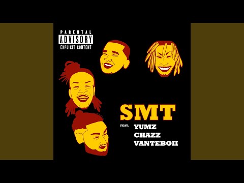 SMT (feat. Yumz Awkword, MyNamesChazz & Vanteboii)