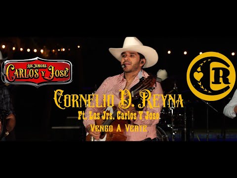 Vengo A Verte - Cornelio D. Reyna FEAT Carlos Y Jose Jr