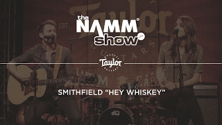 Smithfield &quot;Hey Whiskey&quot; Live at NAMM 2017 - Taylor Guitars