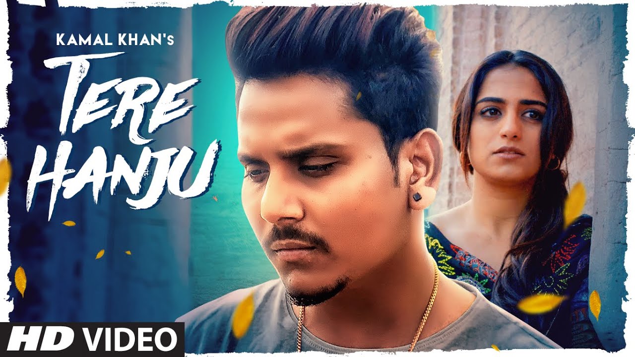 TERE HANJU LYRICS KAMAL KHAN