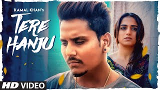 Tere Hanju (Full Song) Kamal Khan  Mix Singh  Lali