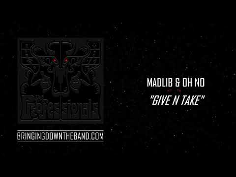 The Professionals (Madlib & Oh No) - "Give N Take" (Audio | 2020)