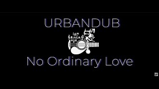 No Ordinary Love - Urbandub -  Karaoke