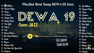 Download lagu DEWA 19 Smooth Jazz Cover Full Album 🎷 Lagu Nostalgia untuk Santai & Malam Hari mp3
