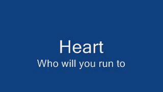 Heart-Who will you run to