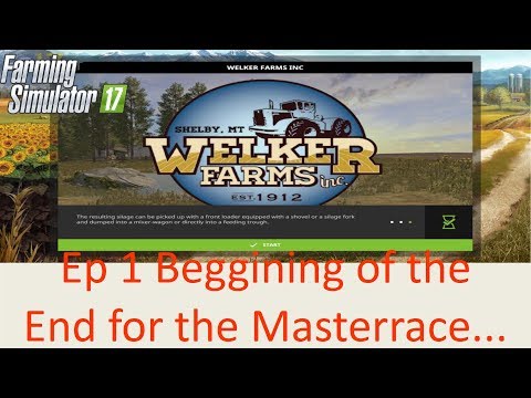 Welker Farm Ep 1... The beginning of the end of the masterrace...