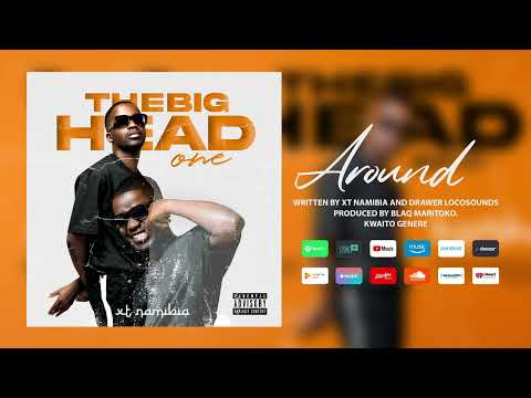 XT Namibia - Around ft. Drawer Locosounds (Official Audio)