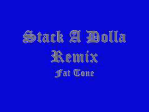 Fat Tone-Stack A Dolla Remix