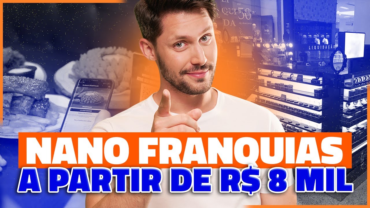 5 NANO FRANQUIAS QUE ESTÃO BOMBANDO E DÃO CERTO EM QUALQUER LUGAR!