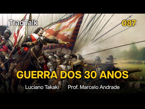 TradTalk Podcast 087 - A Guerra dos 30 Anos (com Prof. Marcelo Andrade)