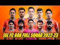 ISL 2022-23 FC Goa Squad | FC Goa Full Squad || FC Goa