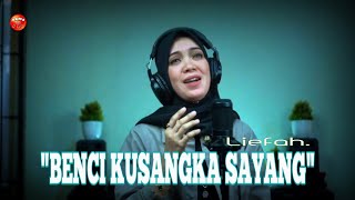 Download lagu LIEFAH MANIEZ _ BENCI KUSANGKA SAYANG | (  Lyrik Video ) mp3