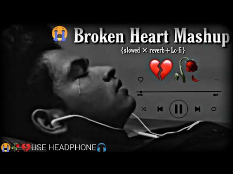 Broken heart song 💔😭 Sad song / Heart Touching Songs / mashup songs / lofi songs / Sad Lofi 🥺