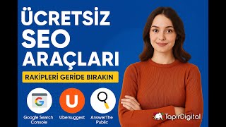 Ücretsiz SEO Araçları: Organik Trafiği Artırmak İçin Denenmiş ve Güvenilir 9 Çöz