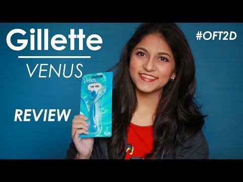 Gillette Venus Razor | Review जिलेट वीनस रेजर समीक्षा, हात और पैर कैसे शेव करे? #OFT2D Video