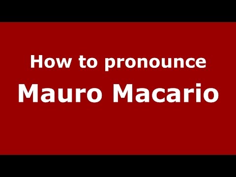 How to pronounce Mauro Macario (Italian/Italy)  - PronounceNames.com