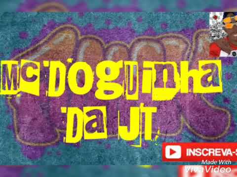 Mc Doguinha Da JT ( Medley 1.0 )