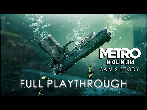 METRO EXODUS | Sam's Story | Gameplay Walkthrough FULL GAME
