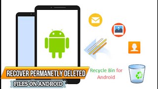 How to Recover Permanently Deleted Files on Android