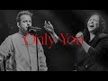 Only You