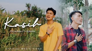Download lagu KASIH - TRI SUAKA FT. HERMAN mp3 Download lagu KASIH - TRI SUAKA FT. HERMAN mp3