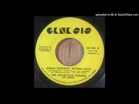 Rare Gospel 45 The Distinctive Friends Of Jesus - Where Peaceful Waters Flow