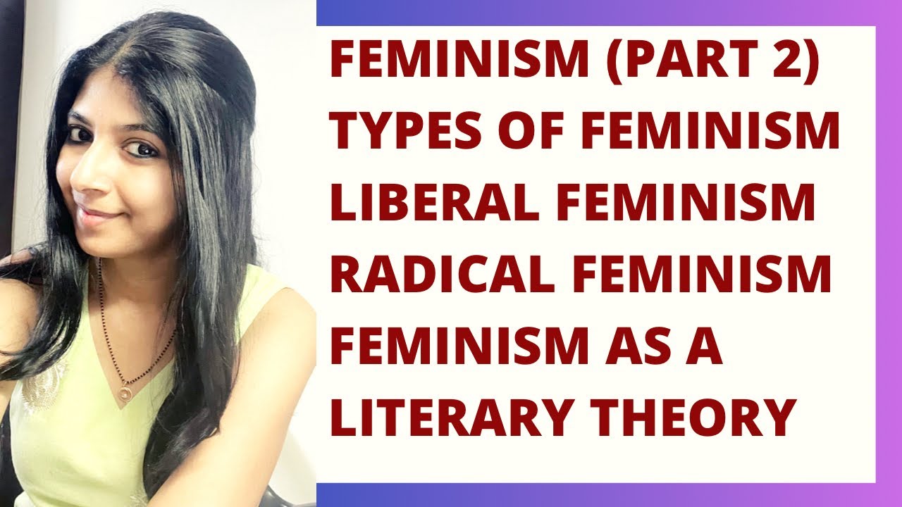 What are the 3 types of feminism? More REF