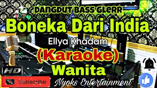 Download lagu BONEKA DARI INDIA - ELLYA KHADAM (KARAOKE) Dangdut Bass Glerr || Nada Wanita || E=DO mp3