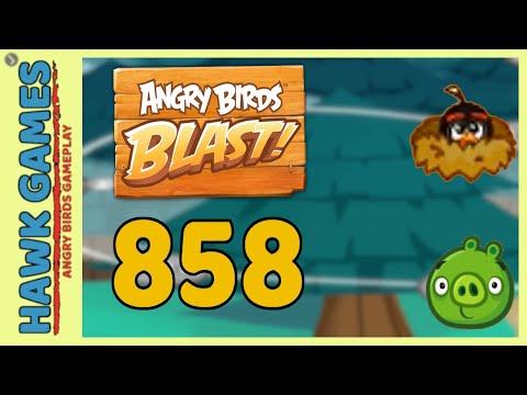 Angry Birds Blast Level 858 - 3 Stars Walkthrough, No Boosters