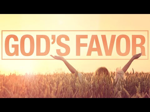 God's Favor: Everything You Want to Know