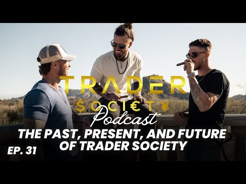 EP. 31 - The Past, Present, and Future of Trader Society