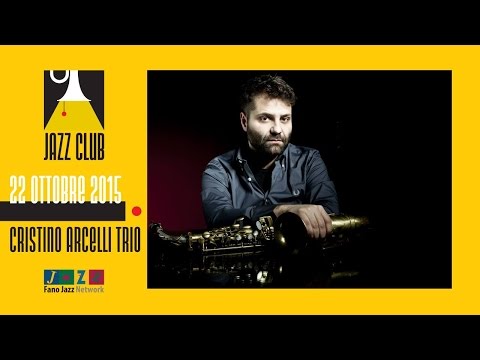 Cristiano Arcelli Trio - Solaris - Fano Jazz Club 2015