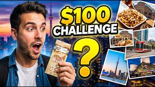 Is Toronto Too Expensive? We Tested a $100 Budget