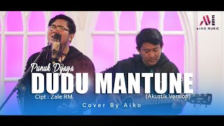 Download lagu DUDU MANTUNE | COVER BY AIKO (TARLING AKUSTIK) mp3