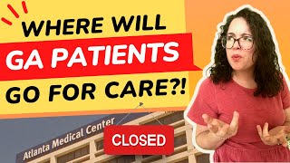 Wellstar Atlanta Medical Center To Close | Where will over 200,000 Patients go | Nurses React