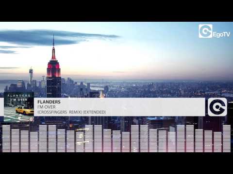 FLANDERS - I'm Over (Crossfingers Remix Extended)