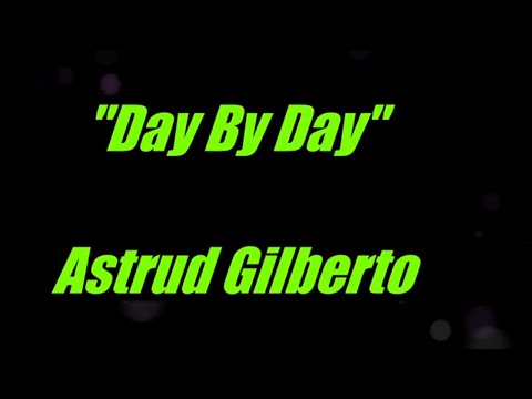 Day By Day - Astrud Gilberto