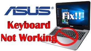 Asus Keyboard Not Working - 6 Fix