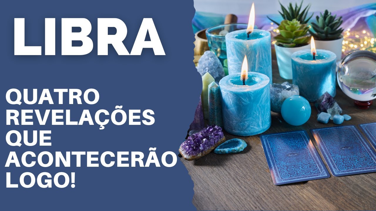 LIBRA| 4 REVELAÇÕES QUE ACONTECERÇAO LOGO! (PREVISÕES/TAROT/SIGNOS).