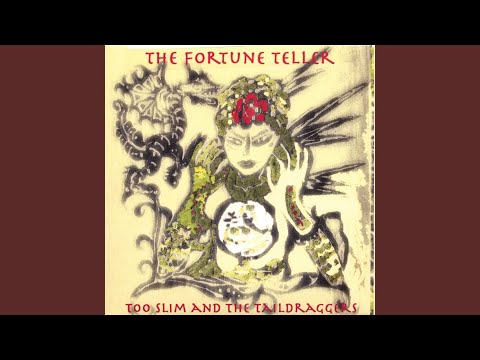The Fortune Teller - Too Slim and The Taildraggers