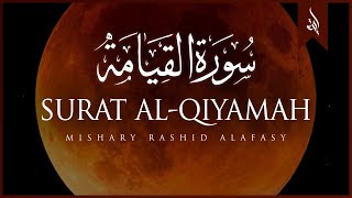 Surat Al-Qiyamah (The Resurrection)  Mishary Rashi