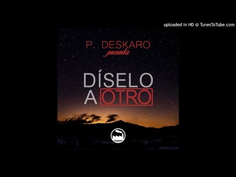 04. P. DESKARO y ANGEL CHILI - DÉJALES QUE HABLEN [LA FACTORÍA]